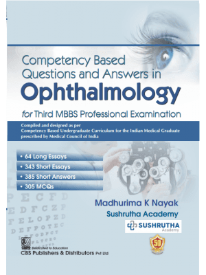 Competency Based Questions and Answers in Ophthalmology for Third MBBS Professional Examination 1st/2023