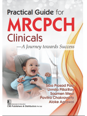 Practical Guide for MRCPCH Clinicals 1st/2024