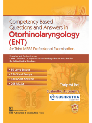 Competency Based Questions and Answers in Otorhinolaryngology (ENT)  1st/2023