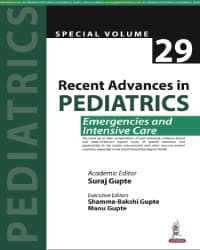 Recent Advances in Pediatrics Emergencies and Intensive Care Special Volume 29 1st/2023
