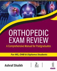 Orthopedic Exam Review: A Comprehensive Manual for Postgraduates for MS, DNB & Diploma Students 2nd/2024