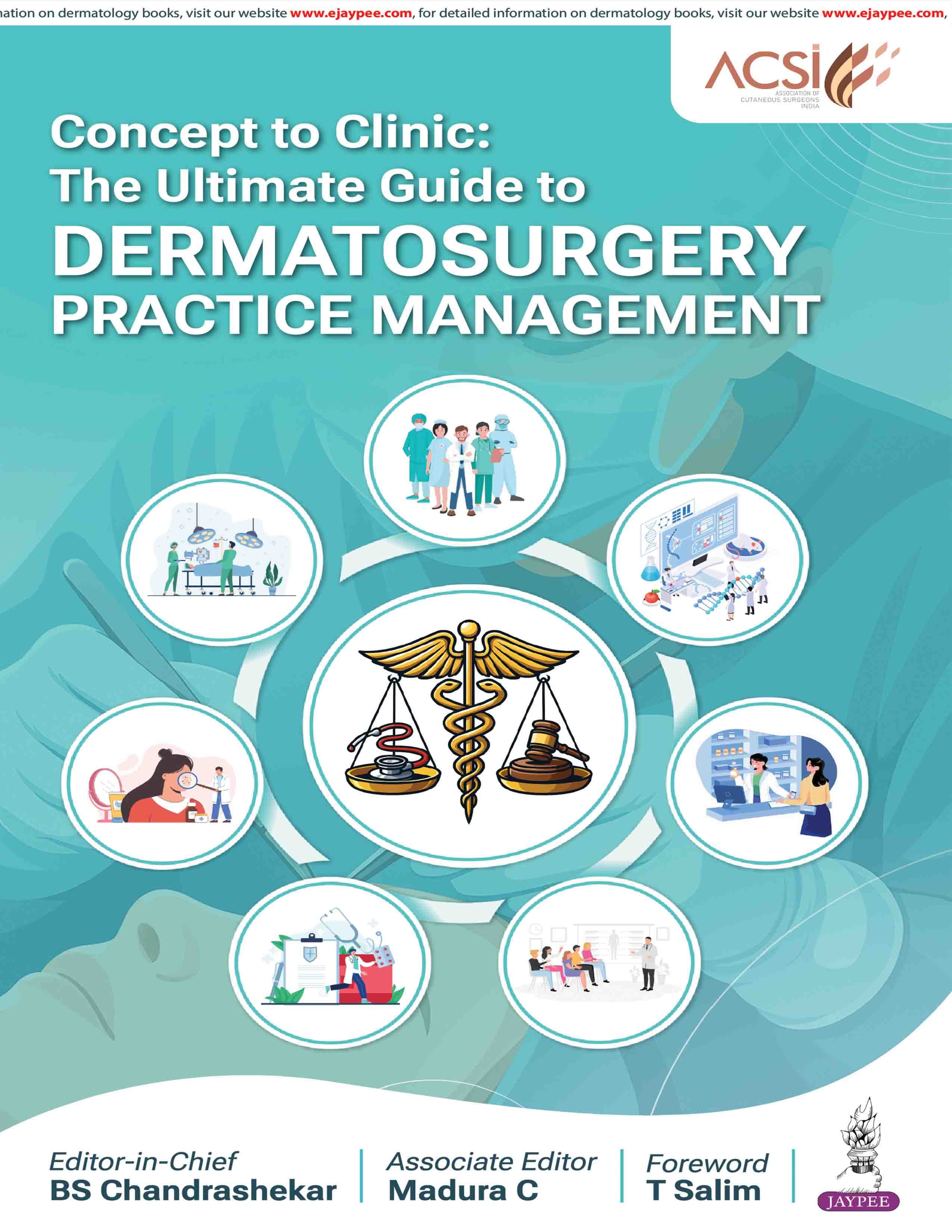 Concept to Clinic: The Ultimate Guide to Dermatosurgery Practice Management 1st/2026