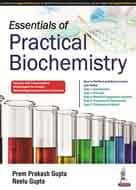 Essentials of Practical Biochemistry 1st/2017