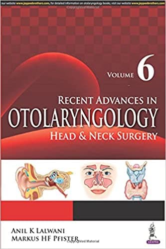 Recent Advances in Otolaryngology Head and Neck Surgery 1st/2017(Vol 6)