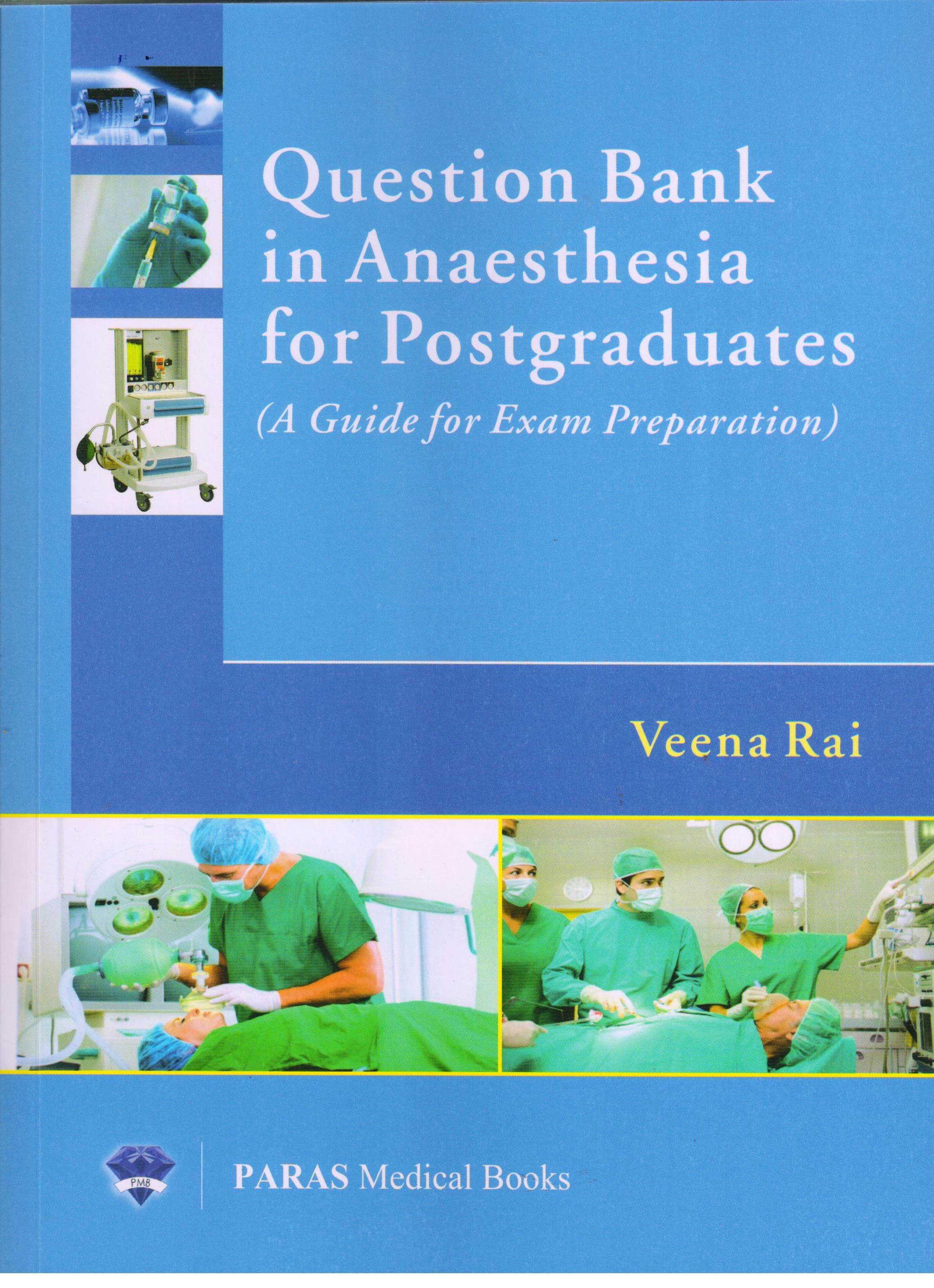 Question Bank in Anaesthesia for Postgraduates 1st/2017