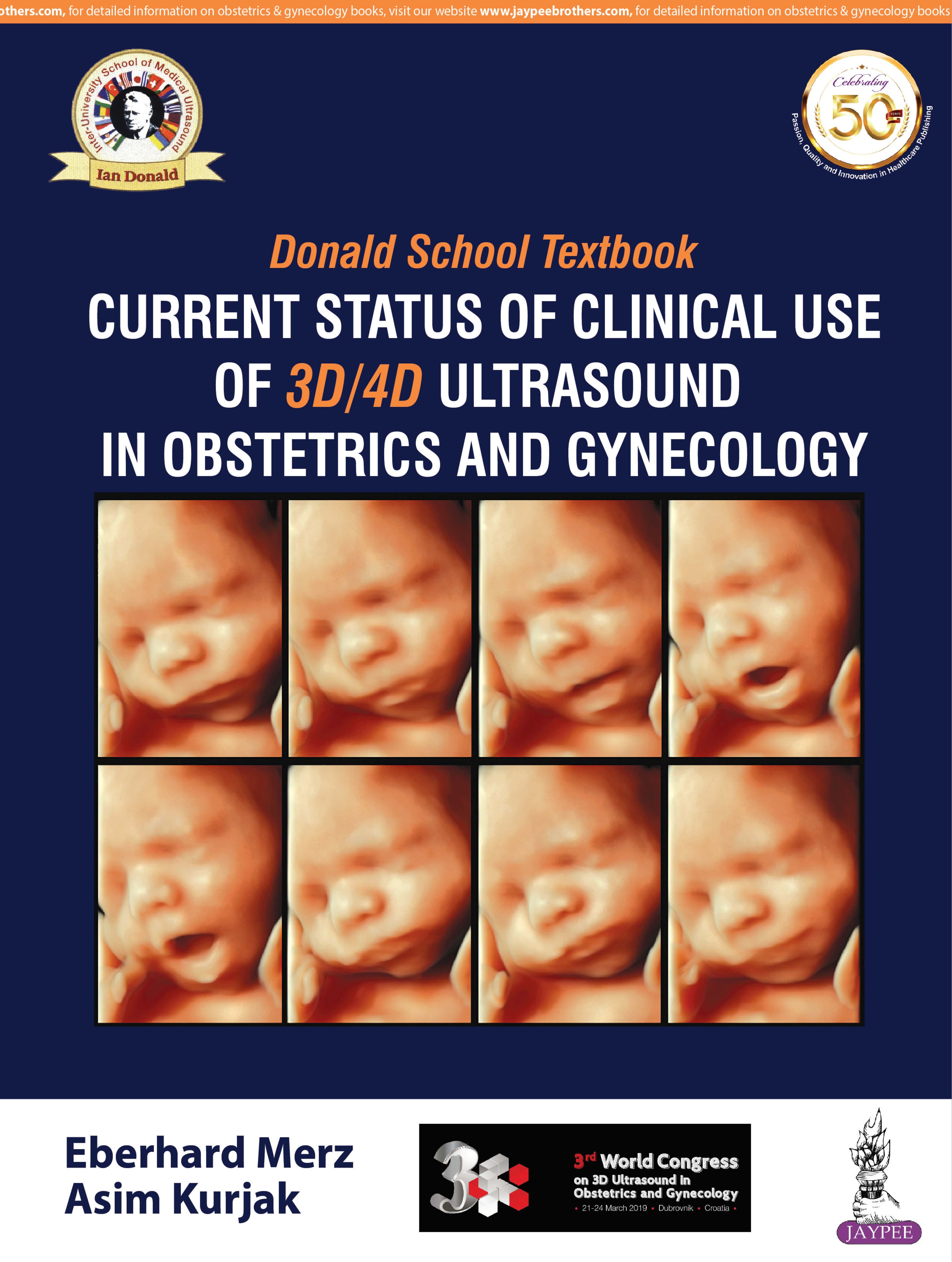 Donald School Textbook  Current Status of Clinical Use of 3D/4D  Ultrasound in Obstetrics and Gynecology 1st/2019