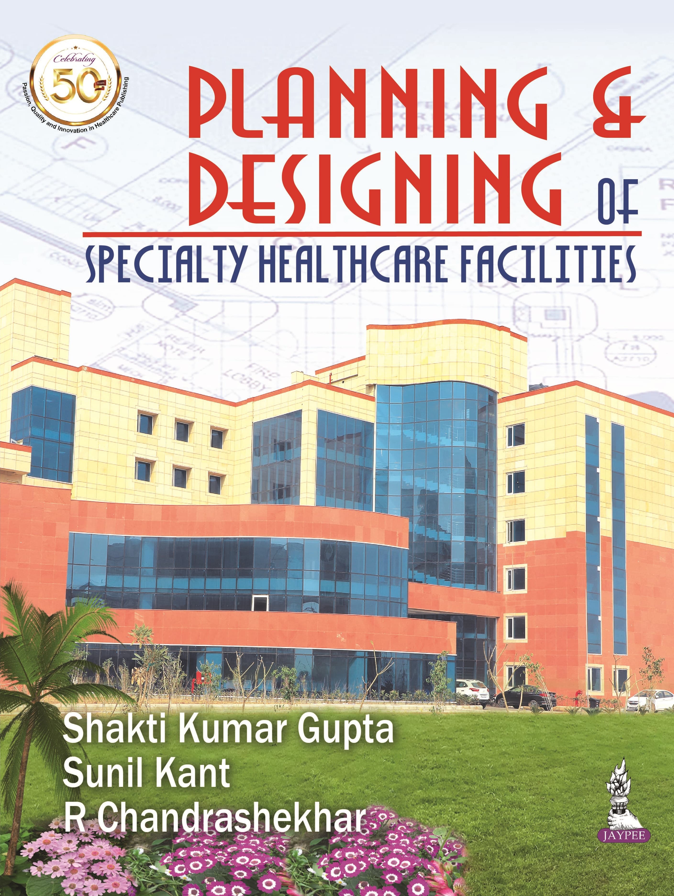 Planning and Designing of Specialty Health Care Facilities 1st/2021
