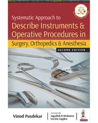 Systematic Approach to Describe Instruments & Operative Procedures in Surgery, Orthopedics & Anesthesia 1st/2020