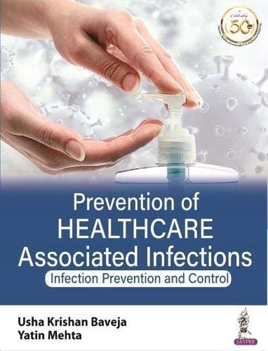Prevention of Healthcare Associated Infections: Infection, Prevention and Control 1st/2021