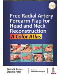Free Radial Artery Forearm Flap for Head and Neck Reconstruction: A Color Atlas 1st/2020