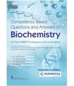 Competency Based Questions And Answers In Biochemistry For First MBBS Professional Examination 1st/2021