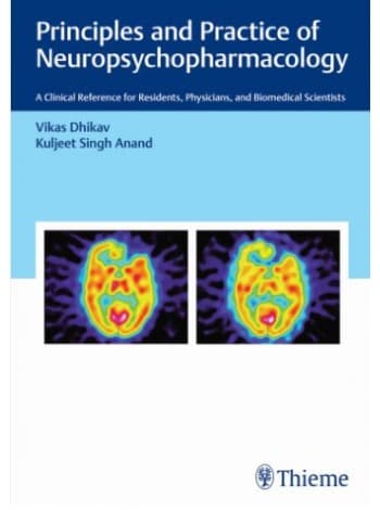 Principles and Practice of Neuropsychopharmacology 1st/2021