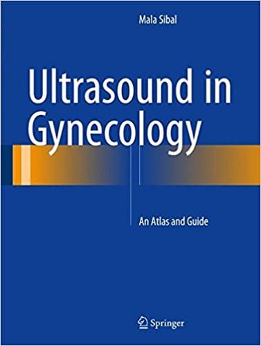 Ultrasound in Gynecology: An Atlas and Guide 1st/2017
