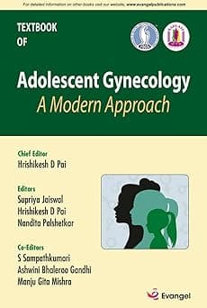 Textbook of Adolescent Gynecology: A Modern Approach 1st/2024