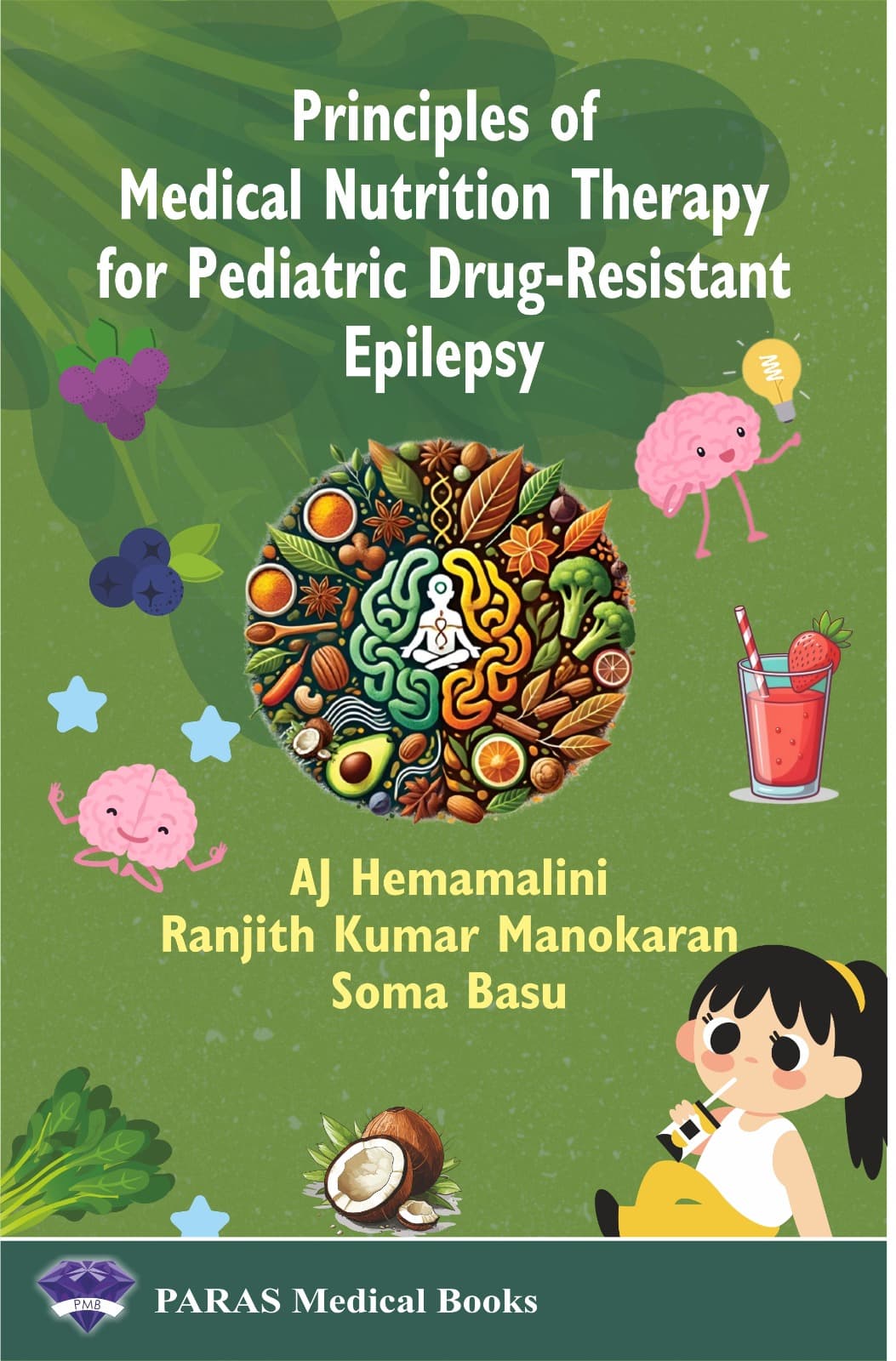 Principles of Medical Nutrition Therapy for Pediatric Drug Resistant Epilepsy 1st/2025
