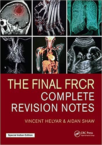 Final FRCR Complete Revision Notes 1st/2018 (Reprint 2020)