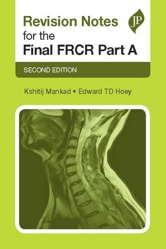 Revision Notes for the Final FRCR Part A 2nd/2017