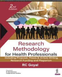 Research Methodology for Health Professionals: Including Proposal, Thesis & Article Writing, Research Funding and Plagiarism 2nd/2023