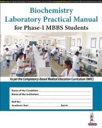 Biochemistry Laboratory Practical Manual for Phase-I MBBS Students 1st/2023