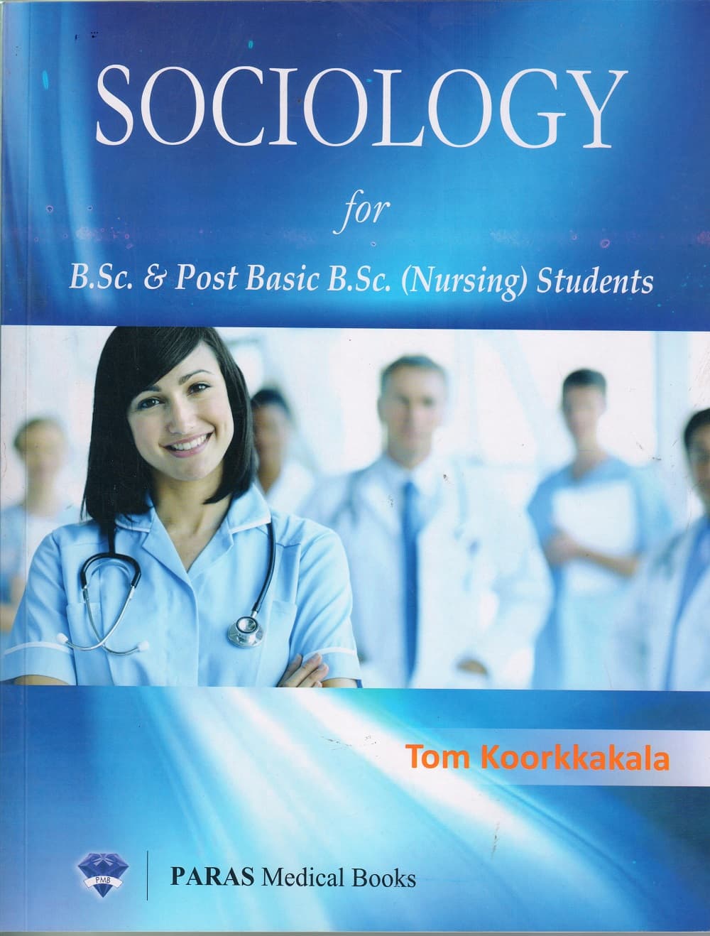 Sociology for B.Sc. and Post Basic B.Sc. (Nursing) Students 1st/2017